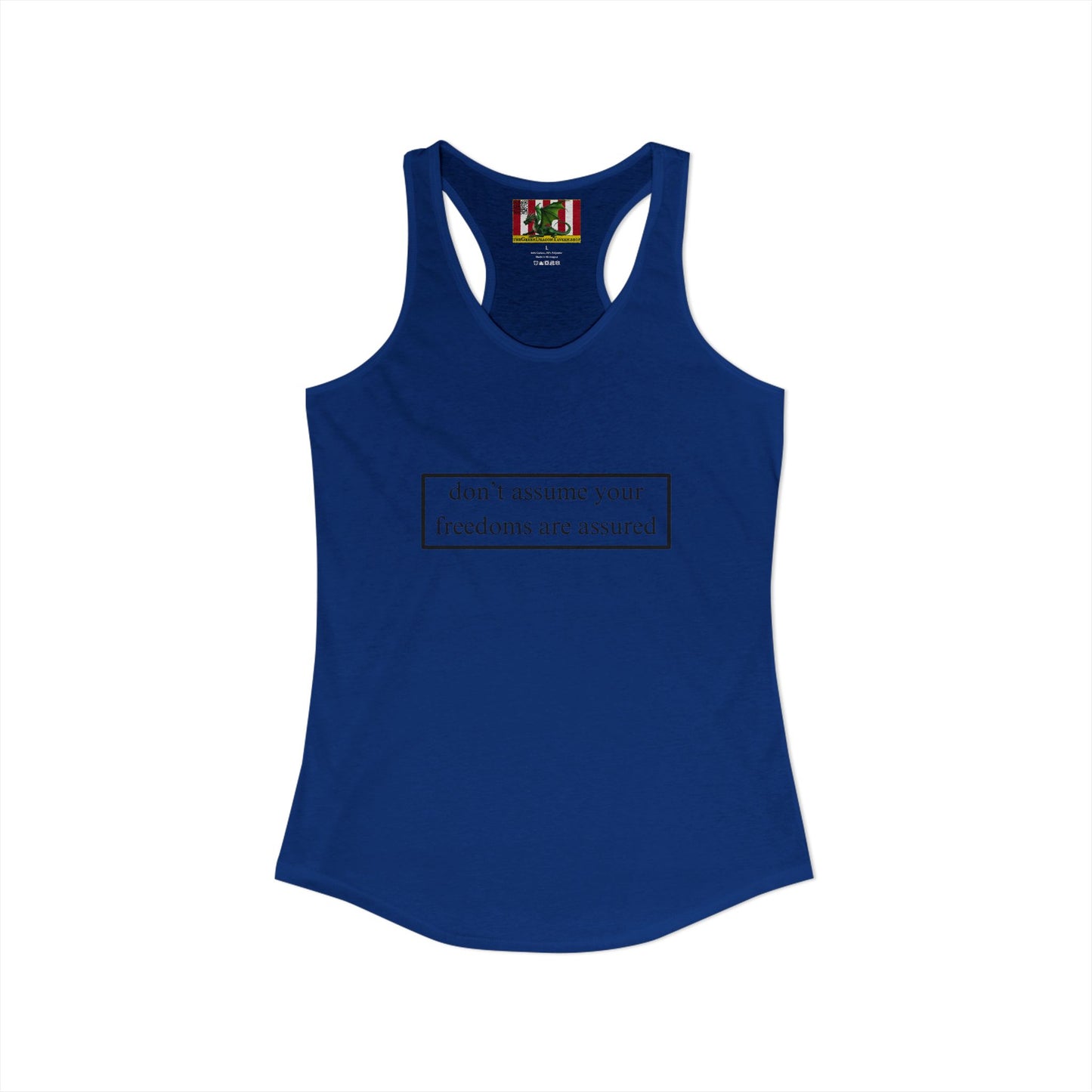 don't assume your freedoms are assured Black font Women's Racerback Tank Top by theGreenDragonTavern.shop