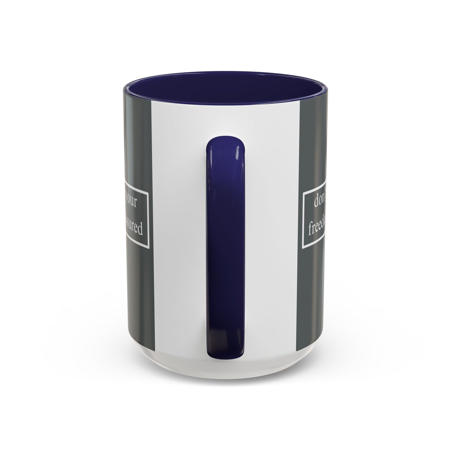 don't assume your freedoms are assured White font Grey Accent Mug by theGreenDragonTavern.shop