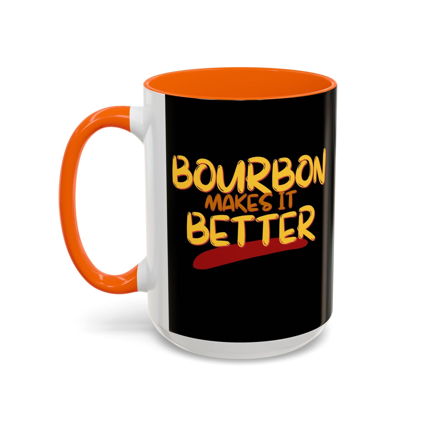 Bourbon makes it better Accent Mug by theGreenDragonTavern.shop