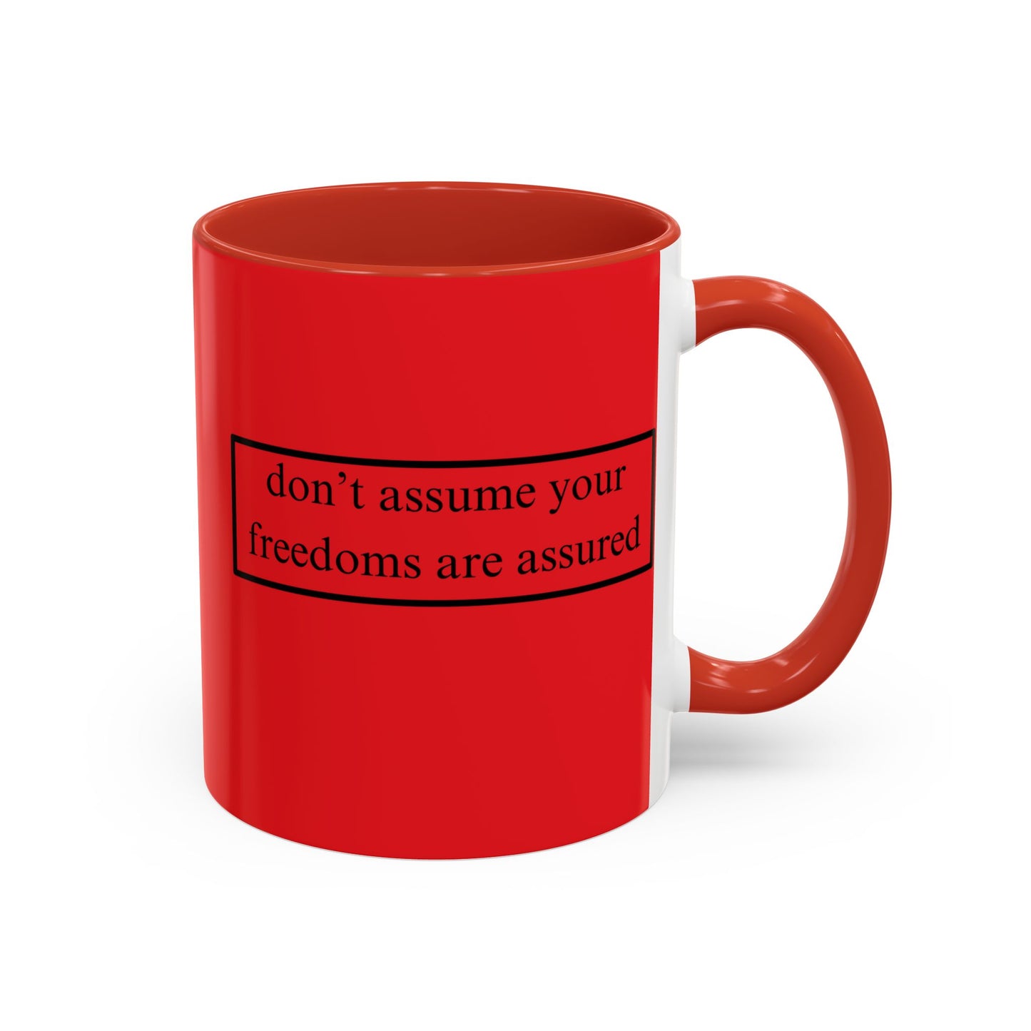 don't assume your freedoms are assured Black font Red Accent Mug by theGreenDragonTavern.shop