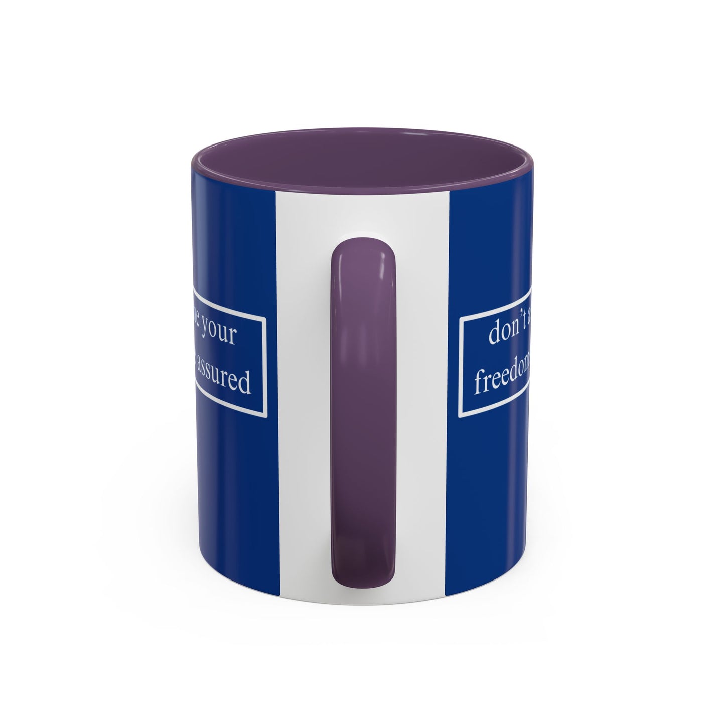 don't assume your freedoms are assured White font Blue Accent Mug by theGreenDragonTavern.shop