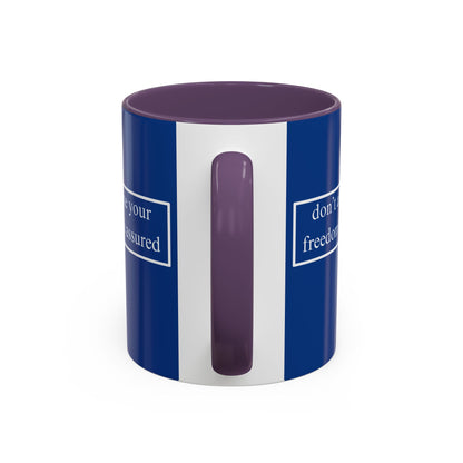 don't assume your freedoms are assured White font Blue Accent Mug by theGreenDragonTavern.shop