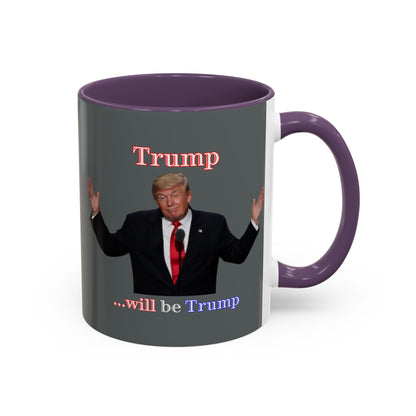 Trump...will be Trump Grey Accent Mug by theGreenDragonTavern.shop
