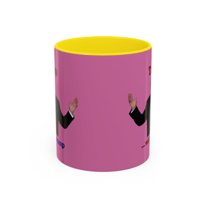 Trump...will be Trump Pink Accent Mug by theGreenDragonTavern.shop