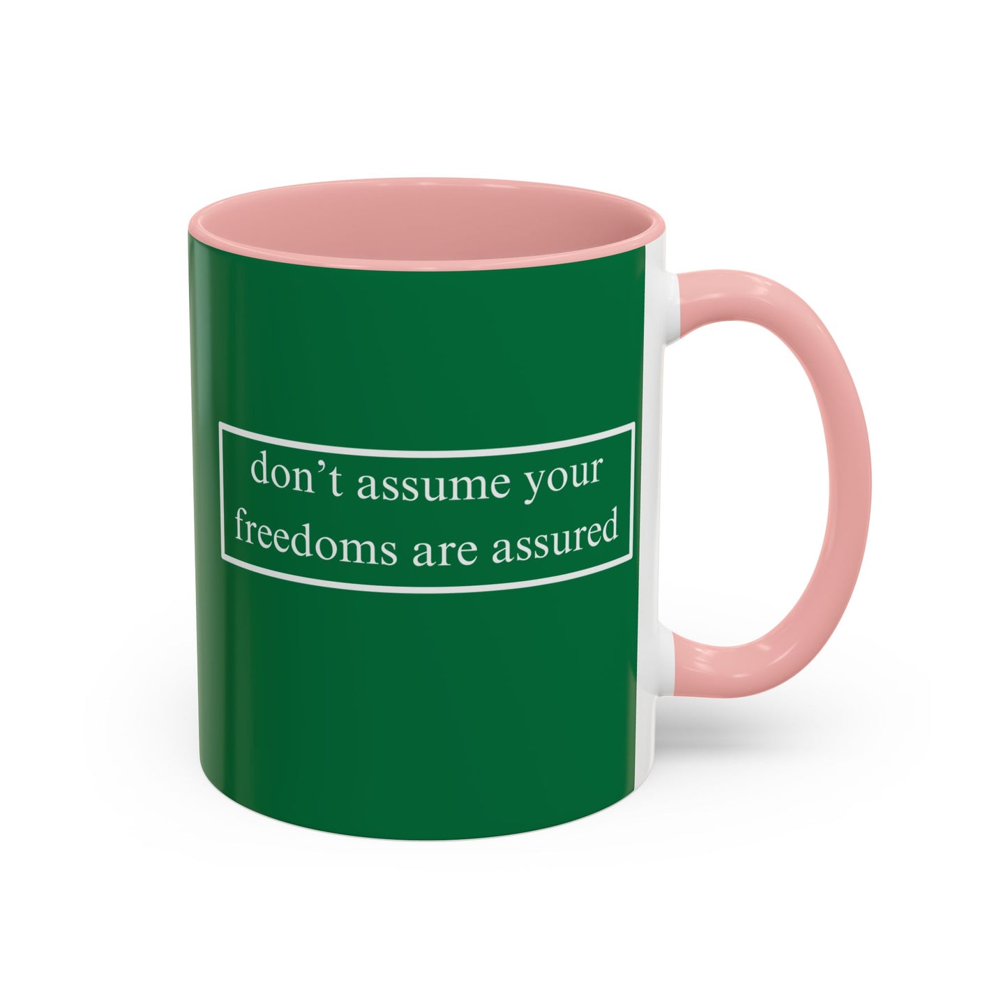 don't assume your freedoms are assured White font Green Accent Mug by theGreenDragonTavern.shop