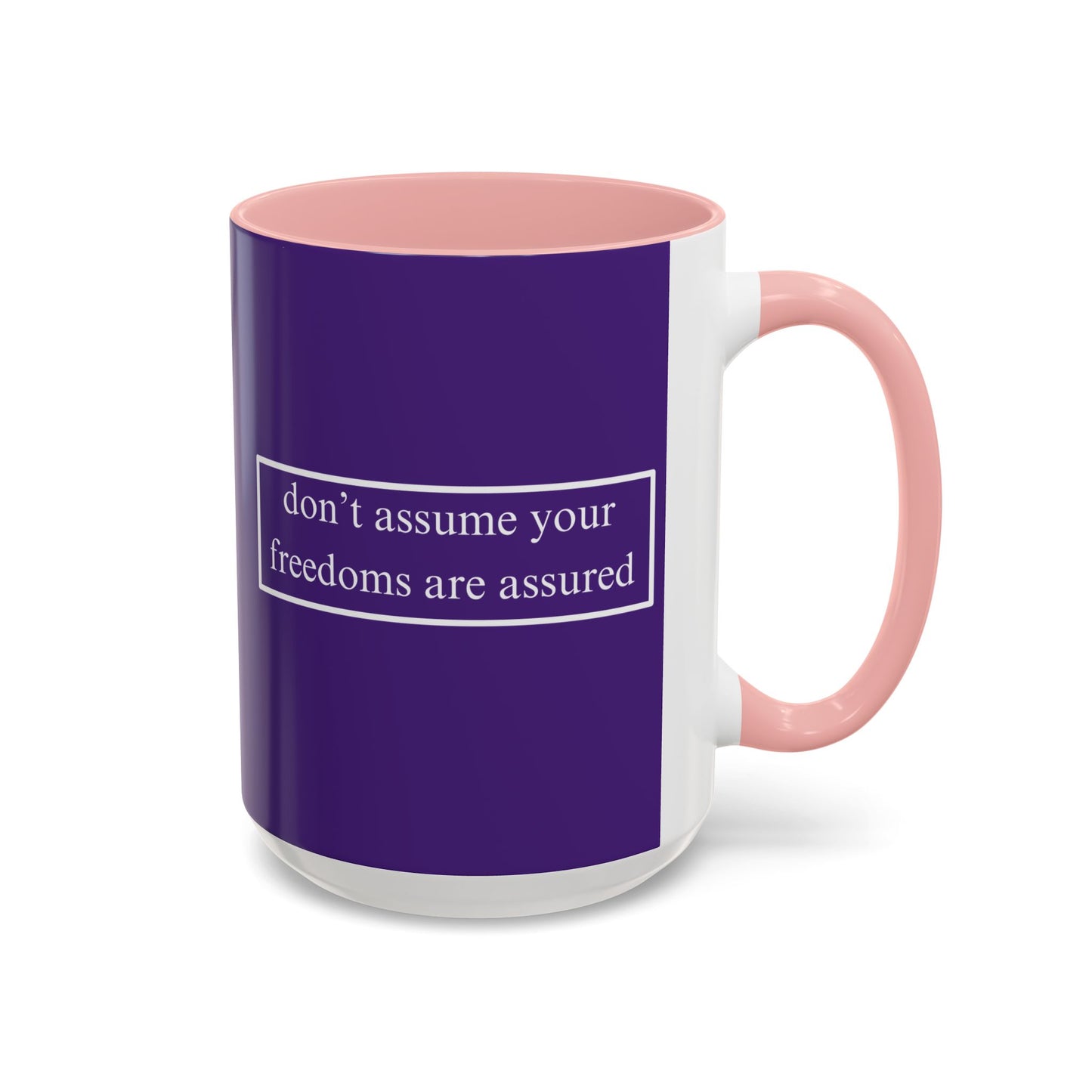 don't assume your freedoms are assured White font Dark Purple Accent Mug by theGreenDragonTavern.shop