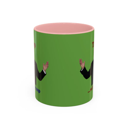 Trump...will be Trump Green Accent Mug by theGreenDragonTavern.shop
