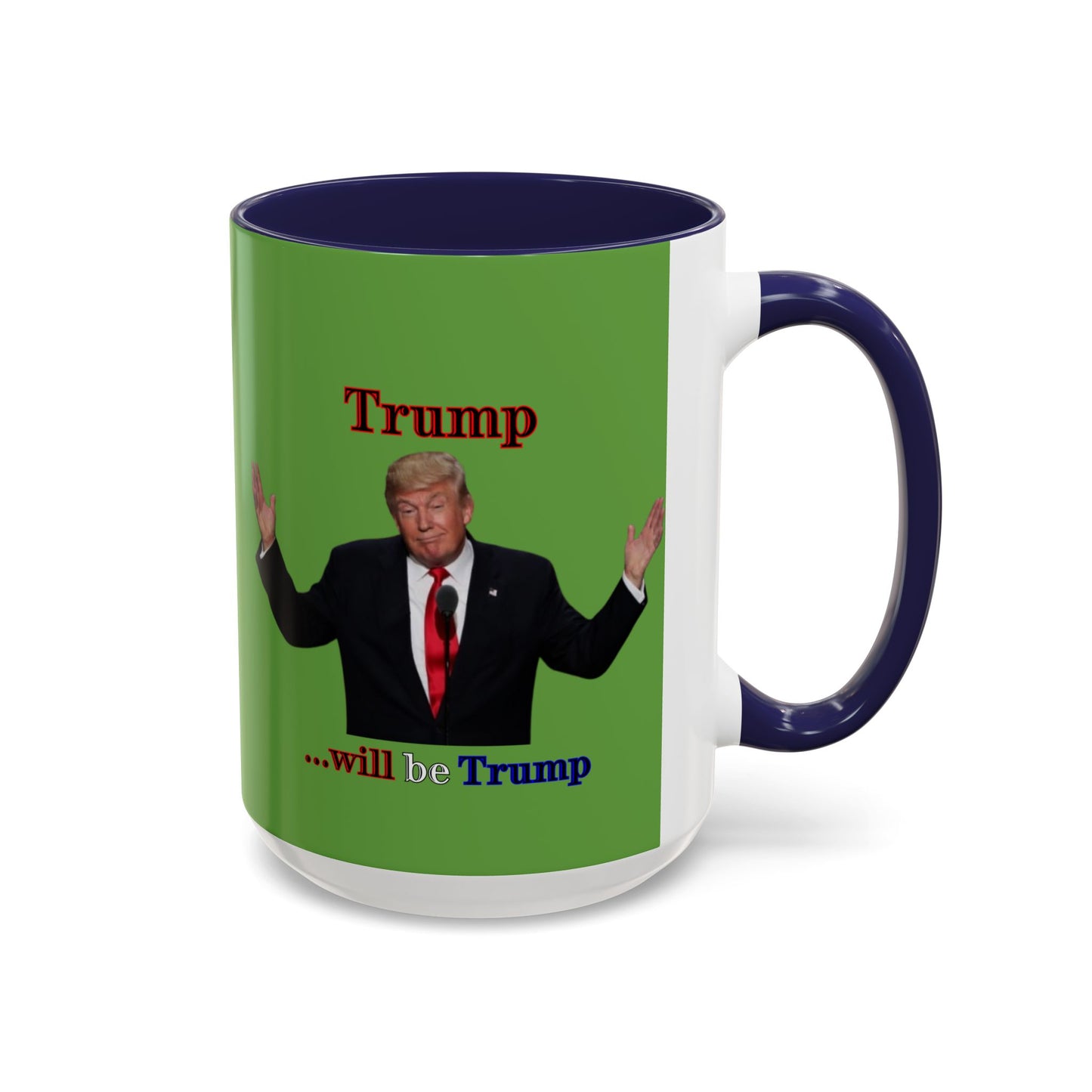 Trump...will be Trump Green Accent Mug by theGreenDragonTavern.shop