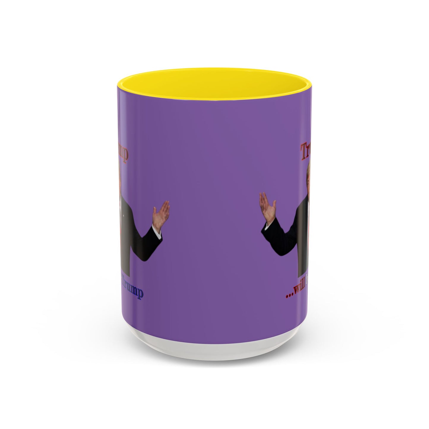 Trump...will be Trump Light Purple Accent Mug by theGreenDragonTavern.shop