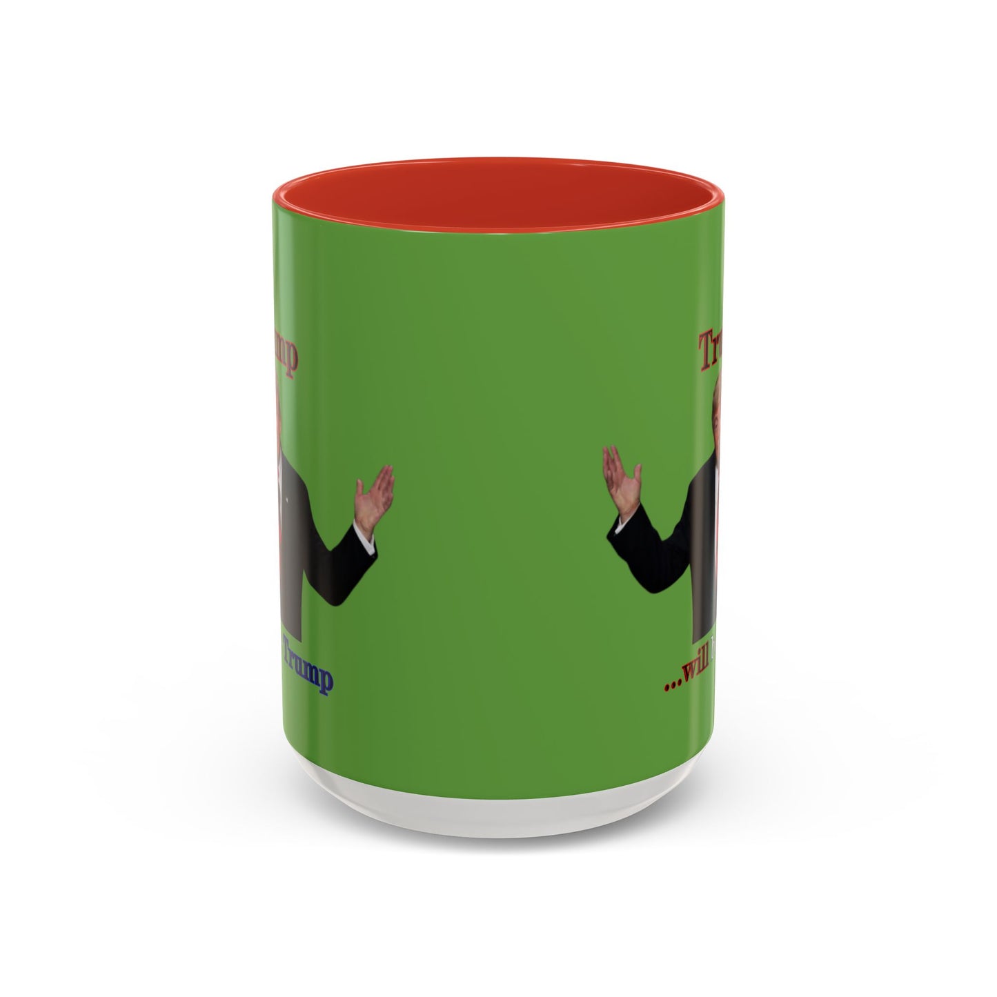 Trump...will be Trump Green Accent Mug by theGreenDragonTavern.shop