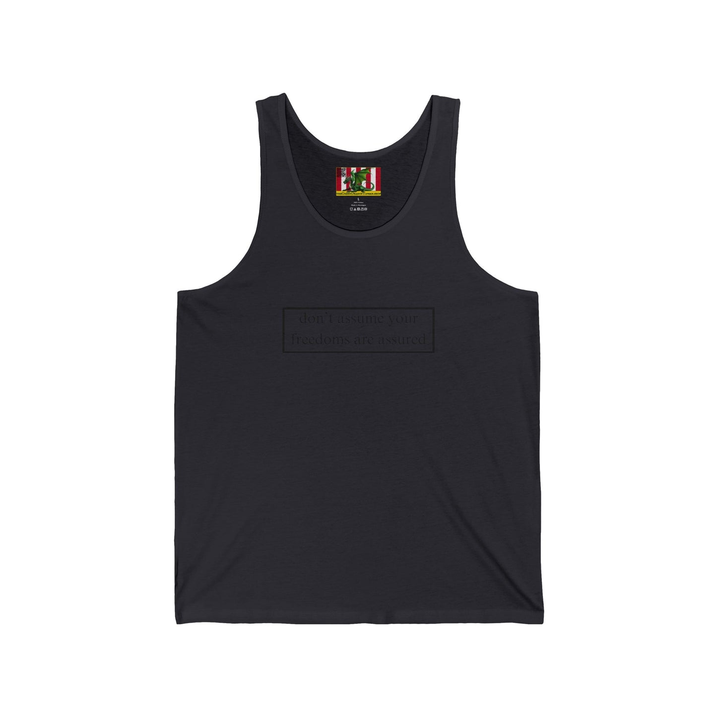 don't assume your freedoms are assured Black font Unisex Jersey Tank Top by theGreenDragonTavern.shop