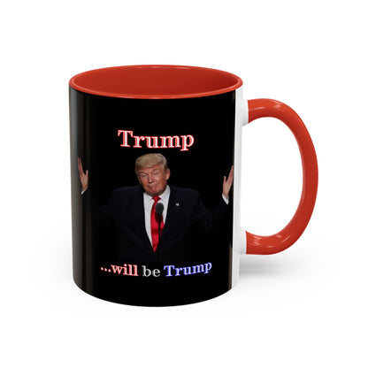 Trump...will be Trump Black Accent Mug by theGreenDragonTavern.shop