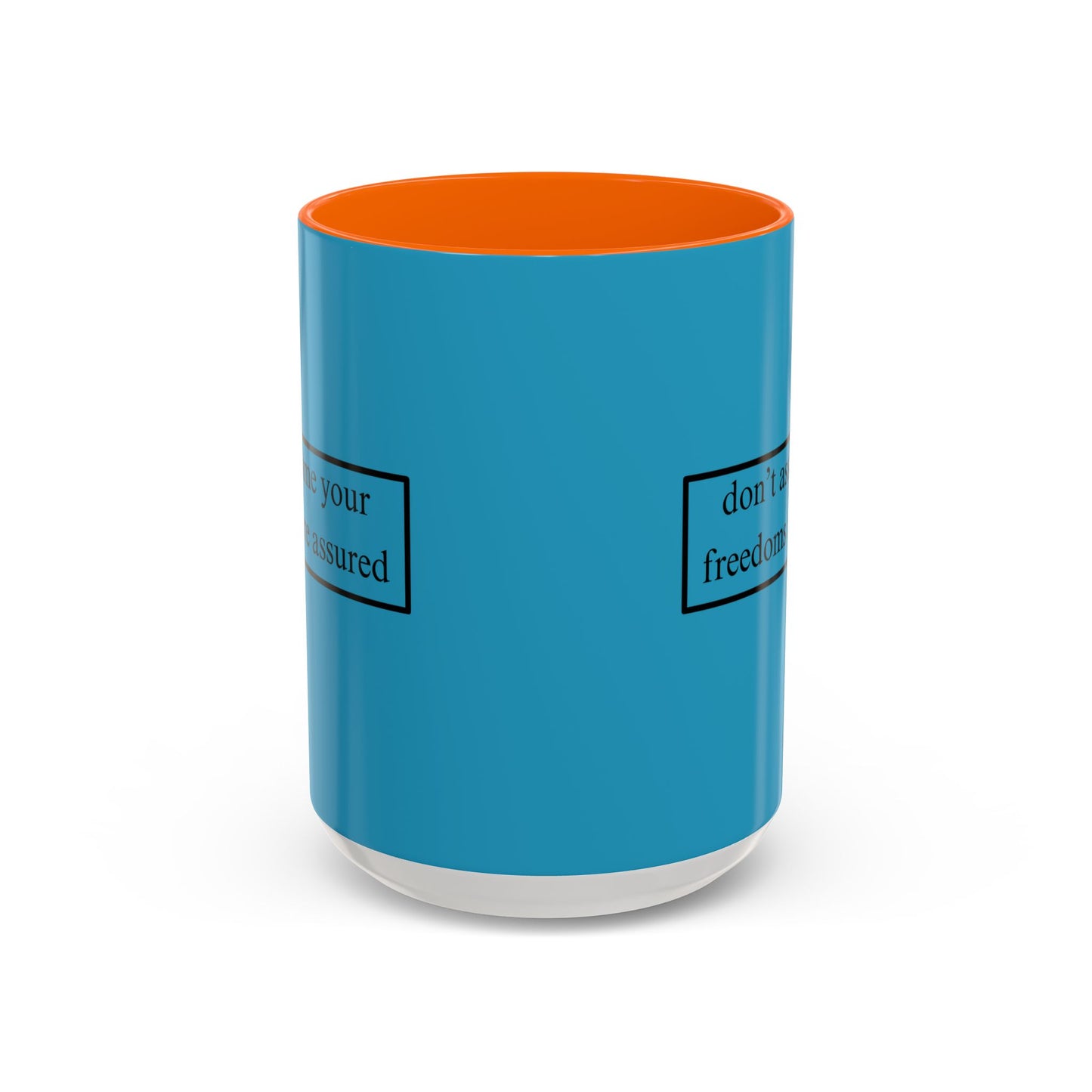 don't assume your freedoms are assured Black font Turquoise Accent Mug by theGreenDragonTavern.shop