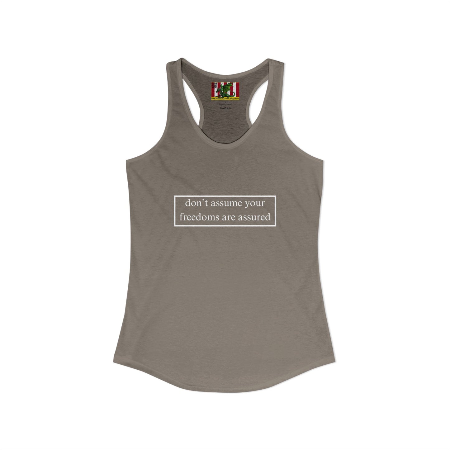 don't assume your freedoms are assured White font Women's Racerback Tank Top by theGreenDragonTavern.shop