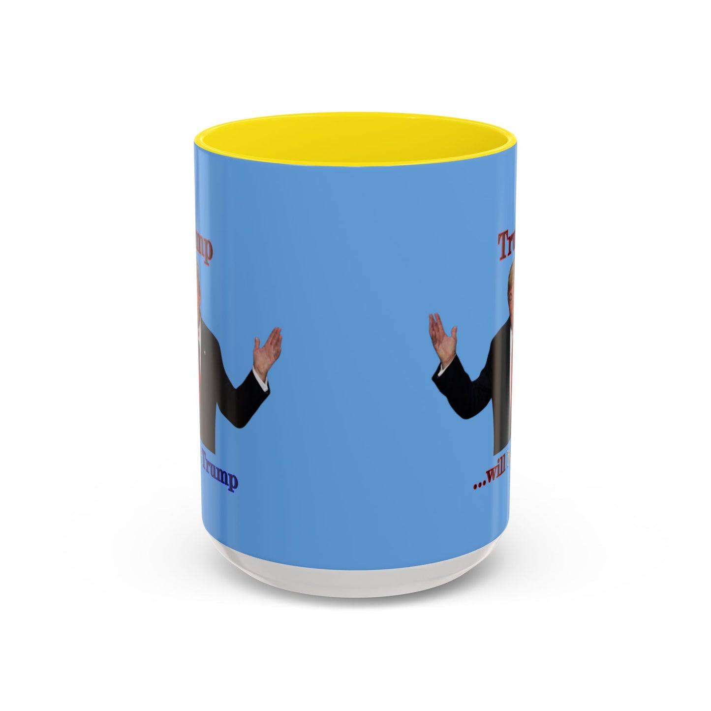 Trump...will be Trump Light Blue Accent Mug by theGreenDragonTavern.shop