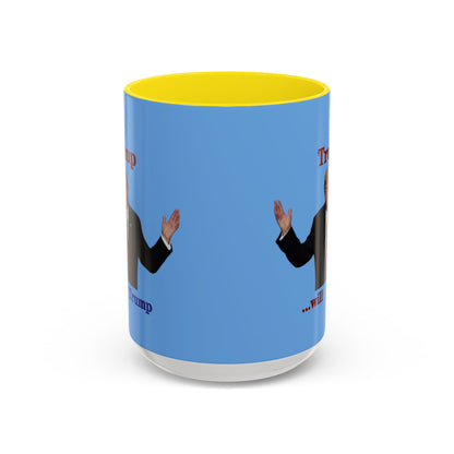 Trump...will be Trump Light Blue Accent Mug by theGreenDragonTavern.shop