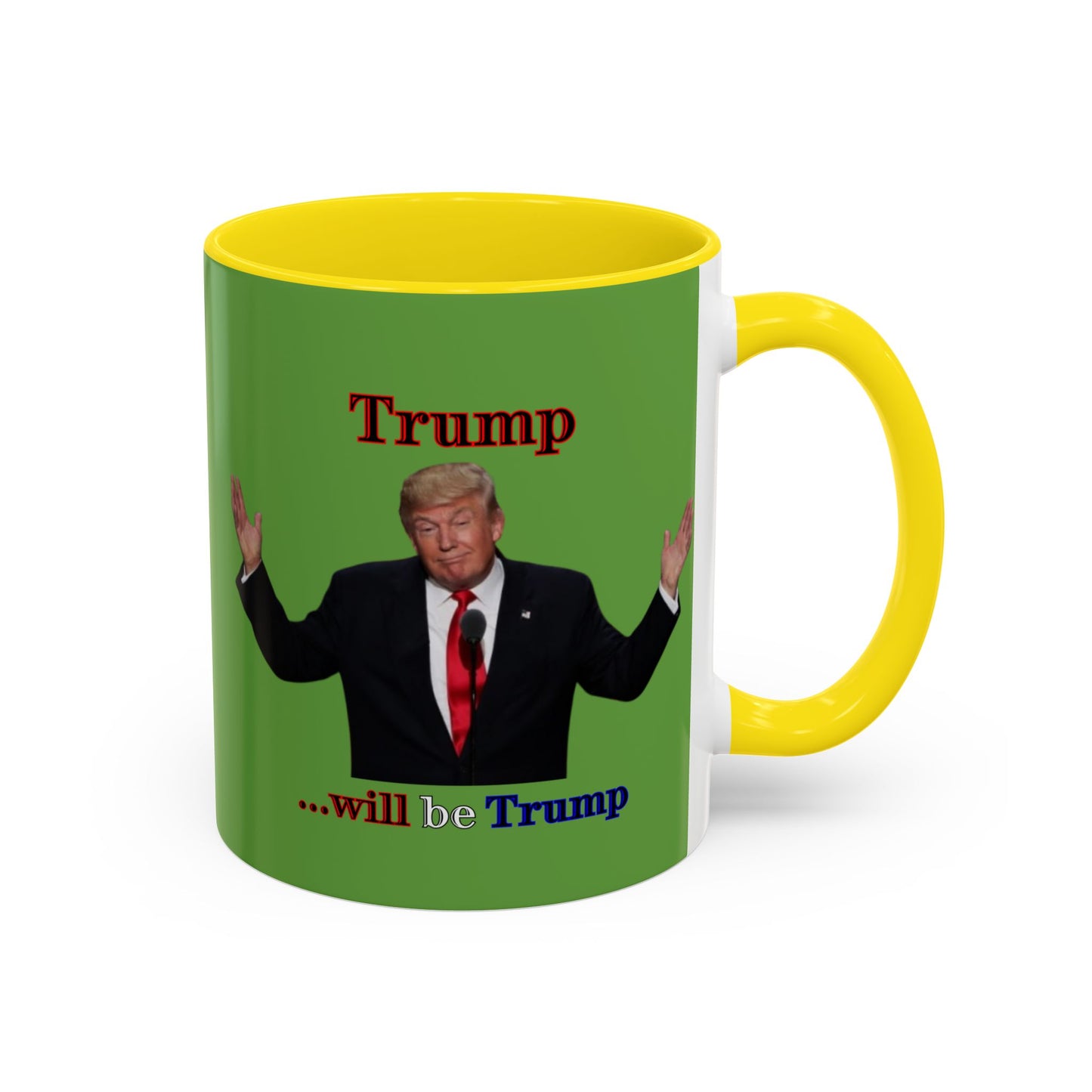 Trump...will be Trump Green Accent Mug by theGreenDragonTavern.shop