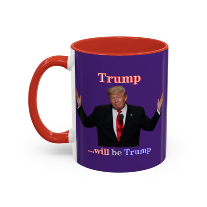 Trump...will be Trump Dark Purple Accent Mug by theGreenDragonTavern.shop