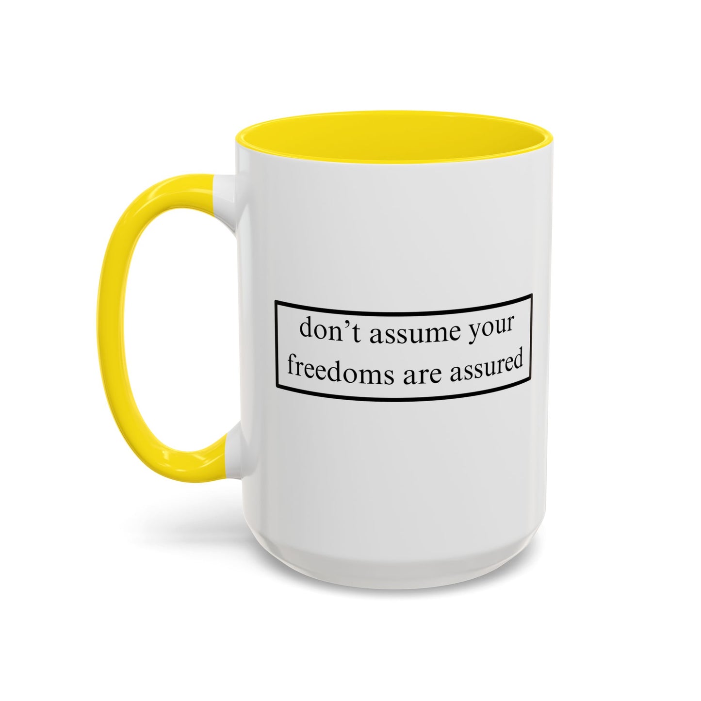 don't assume your freedoms are assured Black font White Accent Mug by theGreenDragonTavern.shop