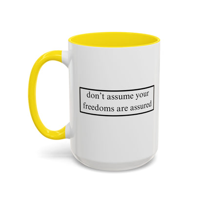 don't assume your freedoms are assured Black font White Accent Mug by theGreenDragonTavern.shop