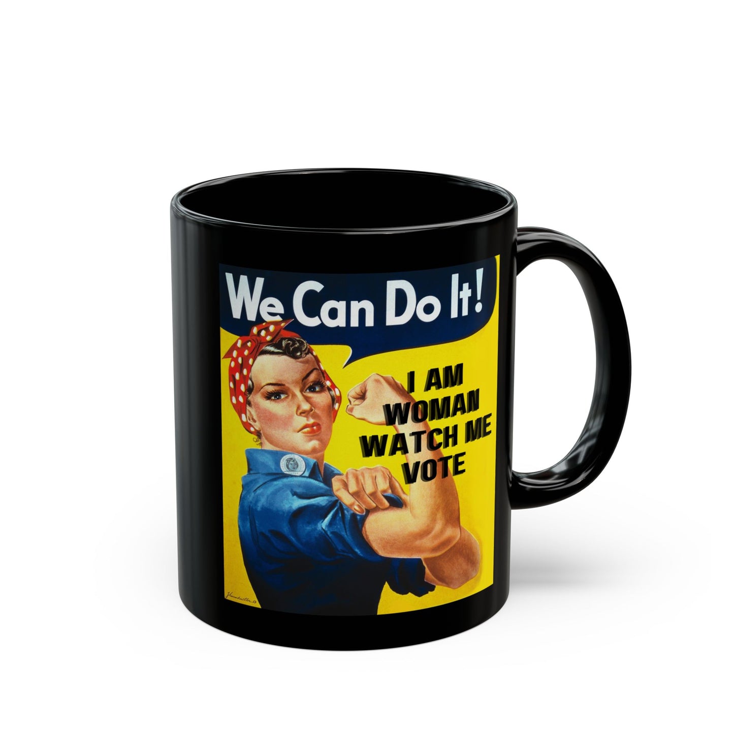 I Am Woman Watch Me Vote Rosie Black Mug by theGreenDragonTavern.shop