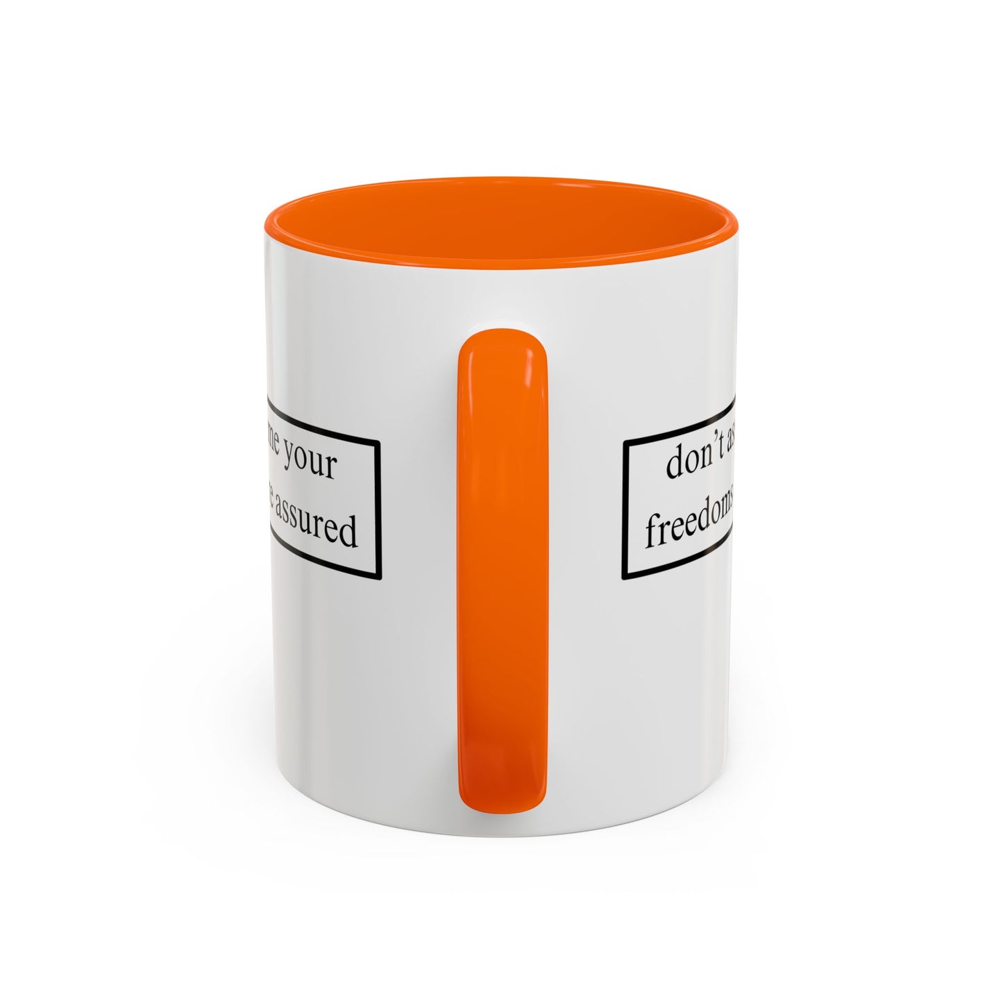 don't assume your freedoms are assured Black font White Accent Mug by theGreenDragonTavern.shop