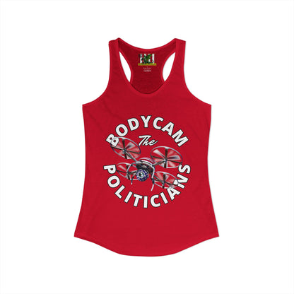 Bodycam the Politicians Drone Women's Racerback Tank Top by theGreenDragonTavern.shop