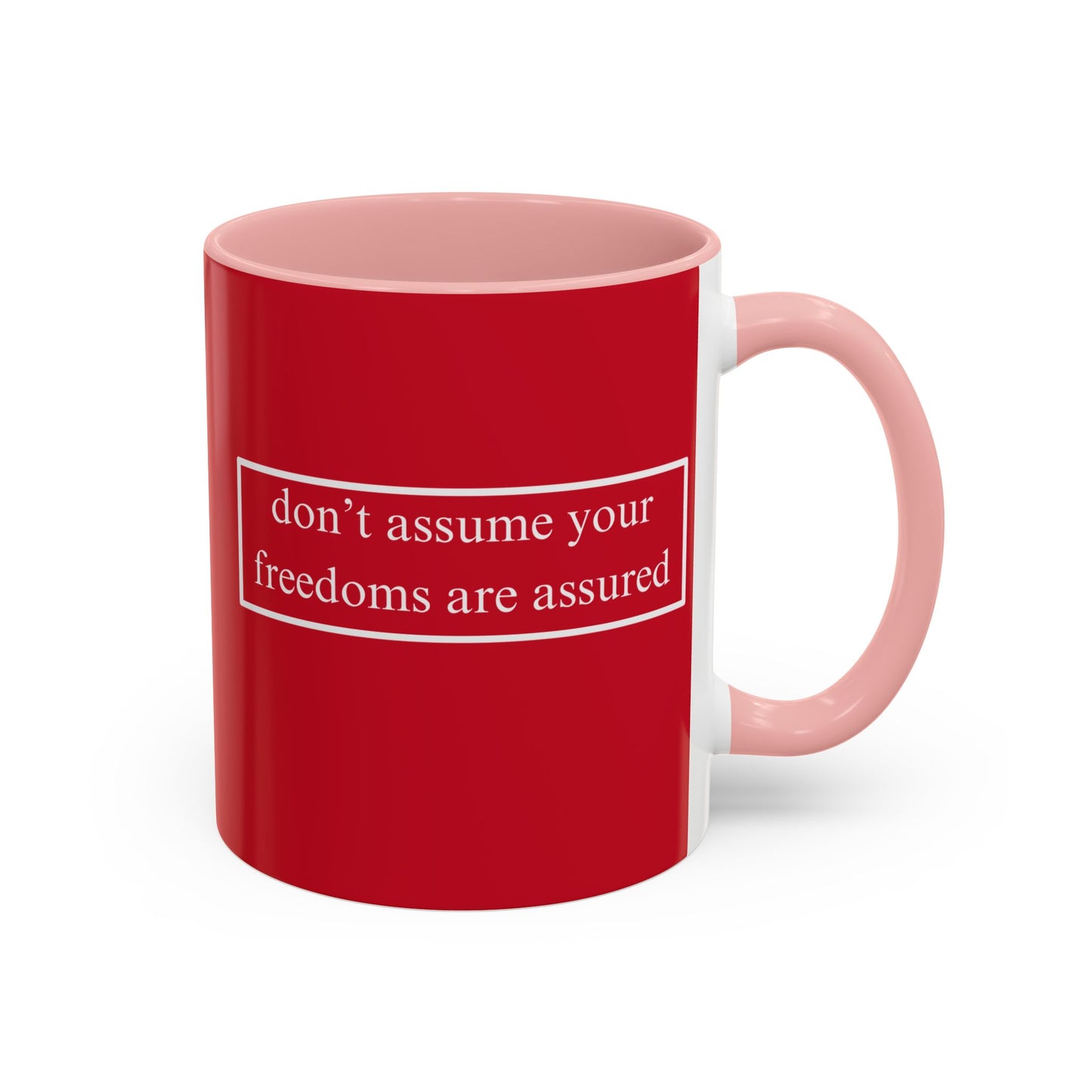 don't assume your freedoms are assured White font Red Accent Mug by theGreenDragonTavern.shop