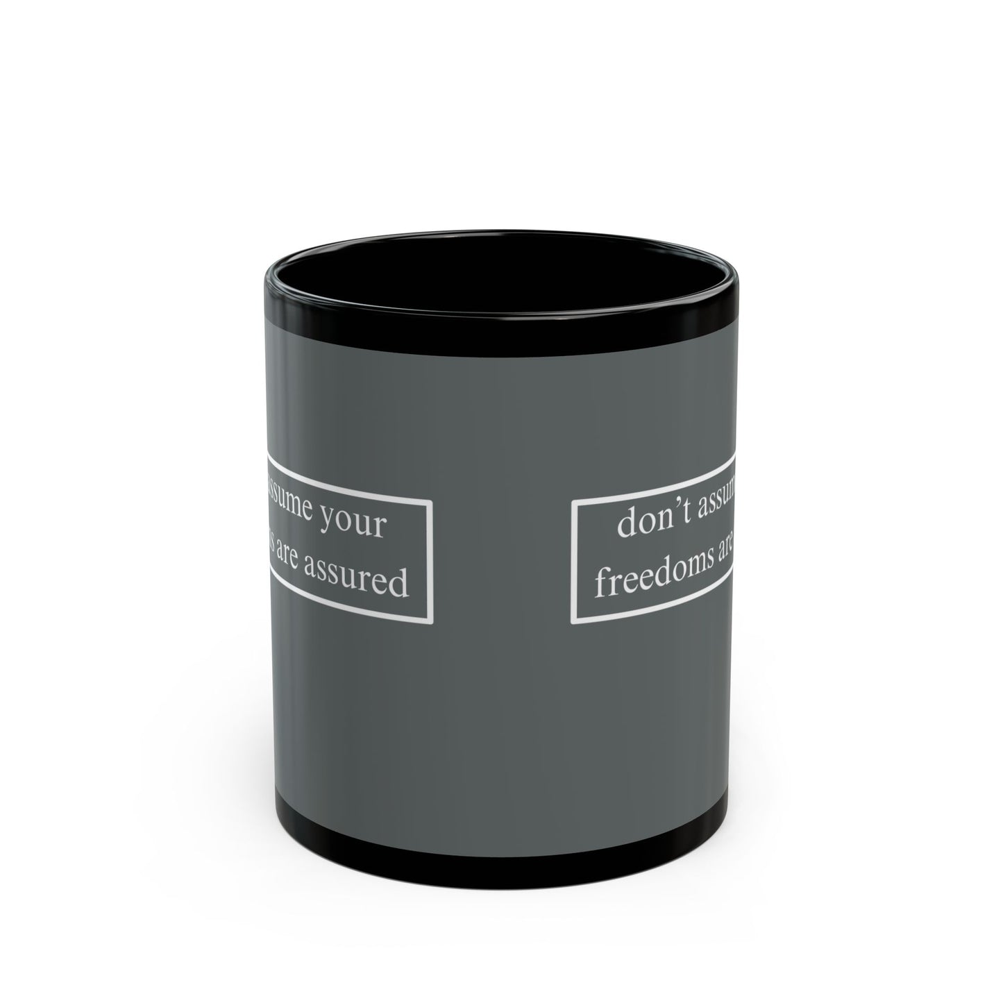 don't assume your freedoms are assured White font Grey Mug by theGreenDragonTavern.shop