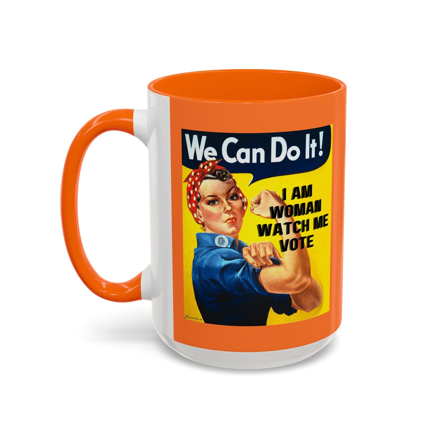 I Am Woman Watch Me Vote Rosie Orange Accent Mug by theGreenDragonTavern.shop
