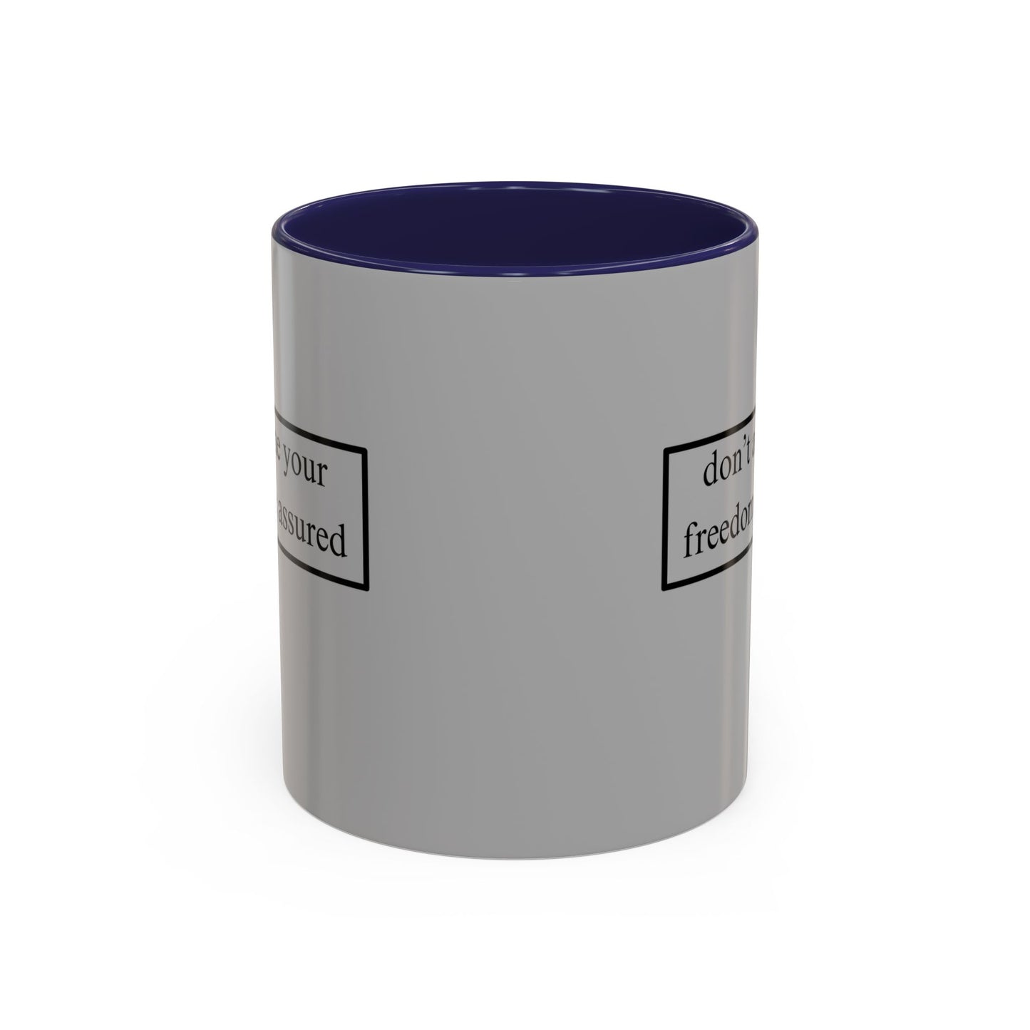 don't assume your freedoms are assured Black font Grey Accent Mug by theGreenDragonTavern.shop