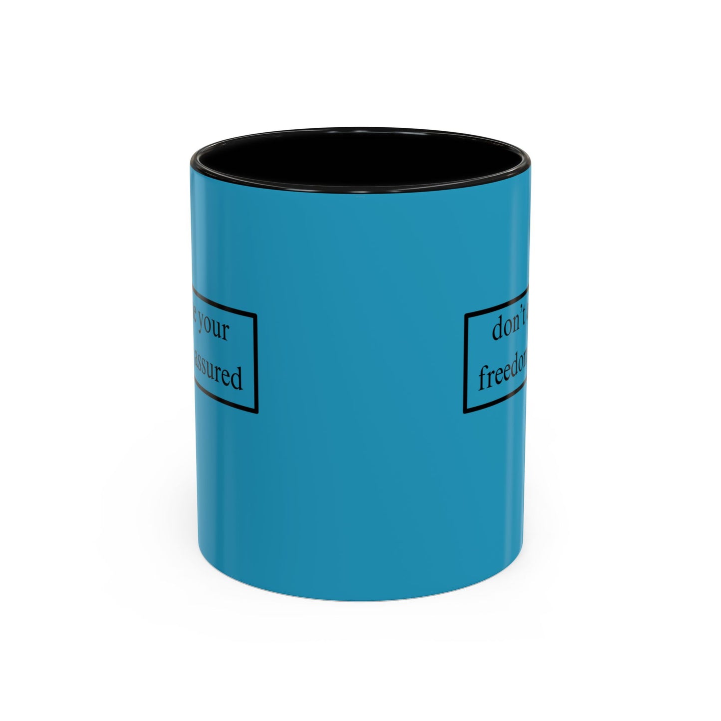 don't assume your freedoms are assured Black font Turquoise Accent Mug by theGreenDragonTavern.shop