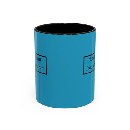 don't assume your freedoms are assured Black font Turquoise Accent Mug by theGreenDragonTavern.shop