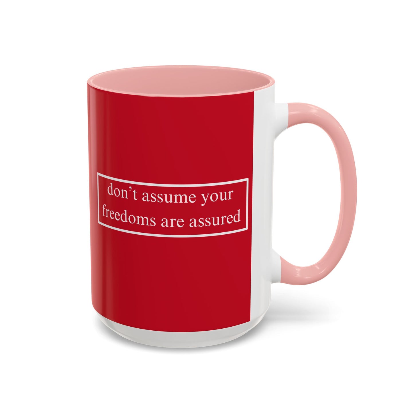 don't assume your freedoms are assured White font Red Accent Mug by theGreenDragonTavern.shop