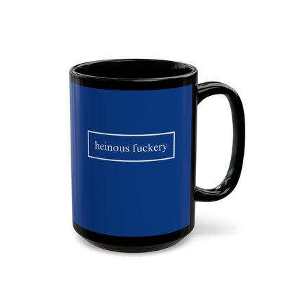 Heinous Fuckery Dark Blue Mug by theGreenDragonTavern.shop
