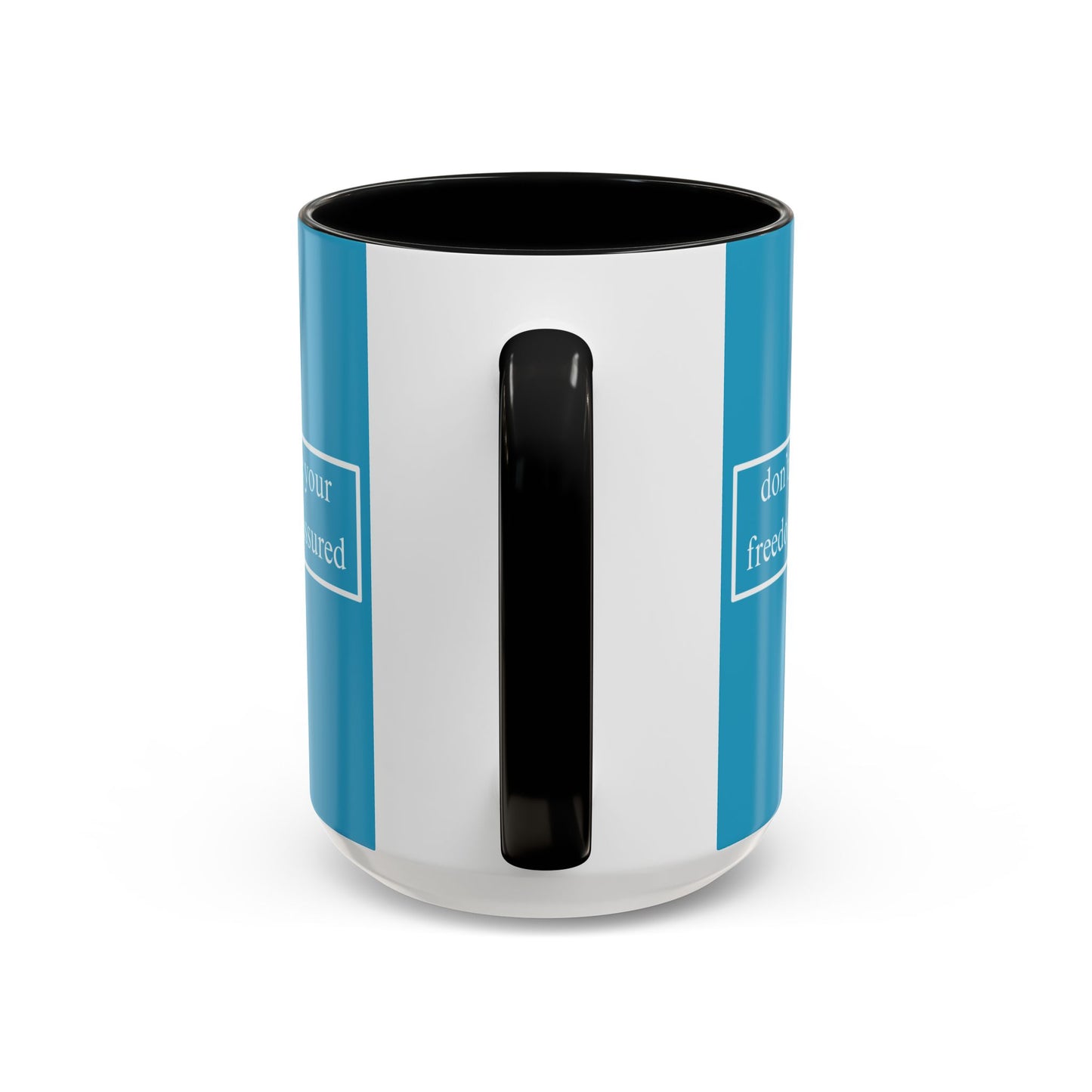don't assume your freedoms are assured White font Turquoise Accent Mug by theGreenDragonTavern.shop