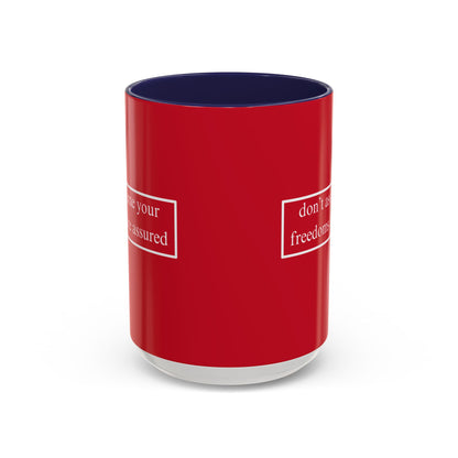don't assume your freedoms are assured White font Red Accent Mug by theGreenDragonTavern.shop