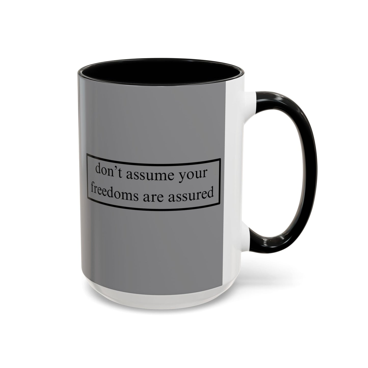 don't assume your freedoms are assured Grey Accent Mug by theGreenDragonTavern.shop