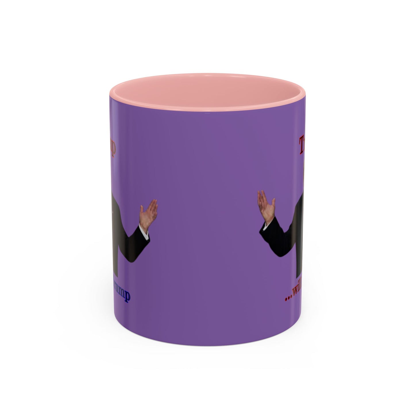 Trump...will be Trump Light Purple Accent Mug by theGreenDragonTavern.shop