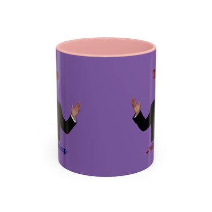 Trump...will be Trump Light Purple Accent Mug by theGreenDragonTavern.shop