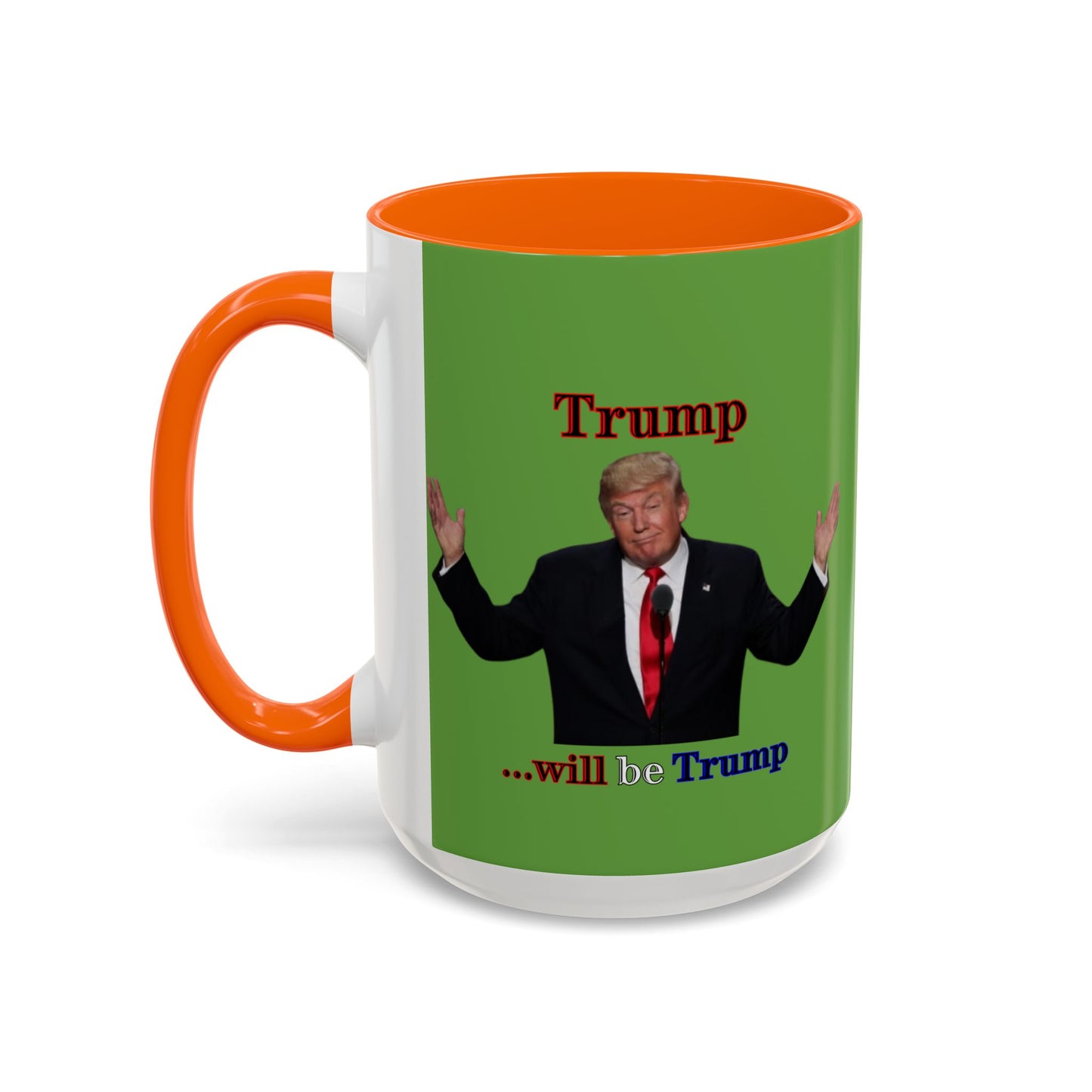 Trump...will be Trump Green Accent Mug by theGreenDragonTavern.shop