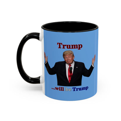 Trump...will be Trump Light Blue Accent Mug by theGreenDragonTavern.shop