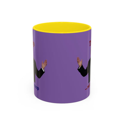 Trump...will be Trump Light Purple Accent Mug by theGreenDragonTavern.shop