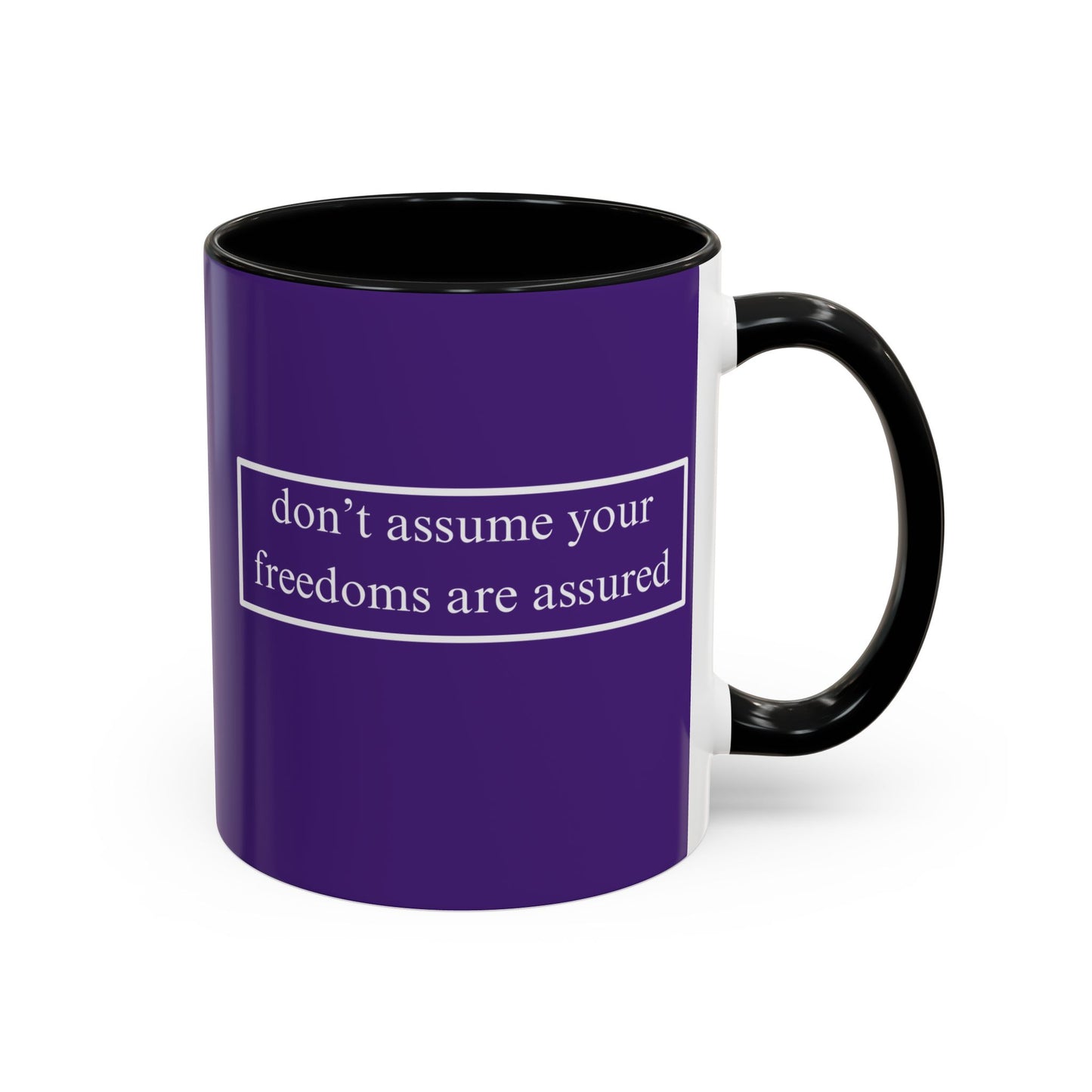 don't assume your freedoms are assured White font Dark Purple Accent Mug by theGreenDragonTavern.shop
