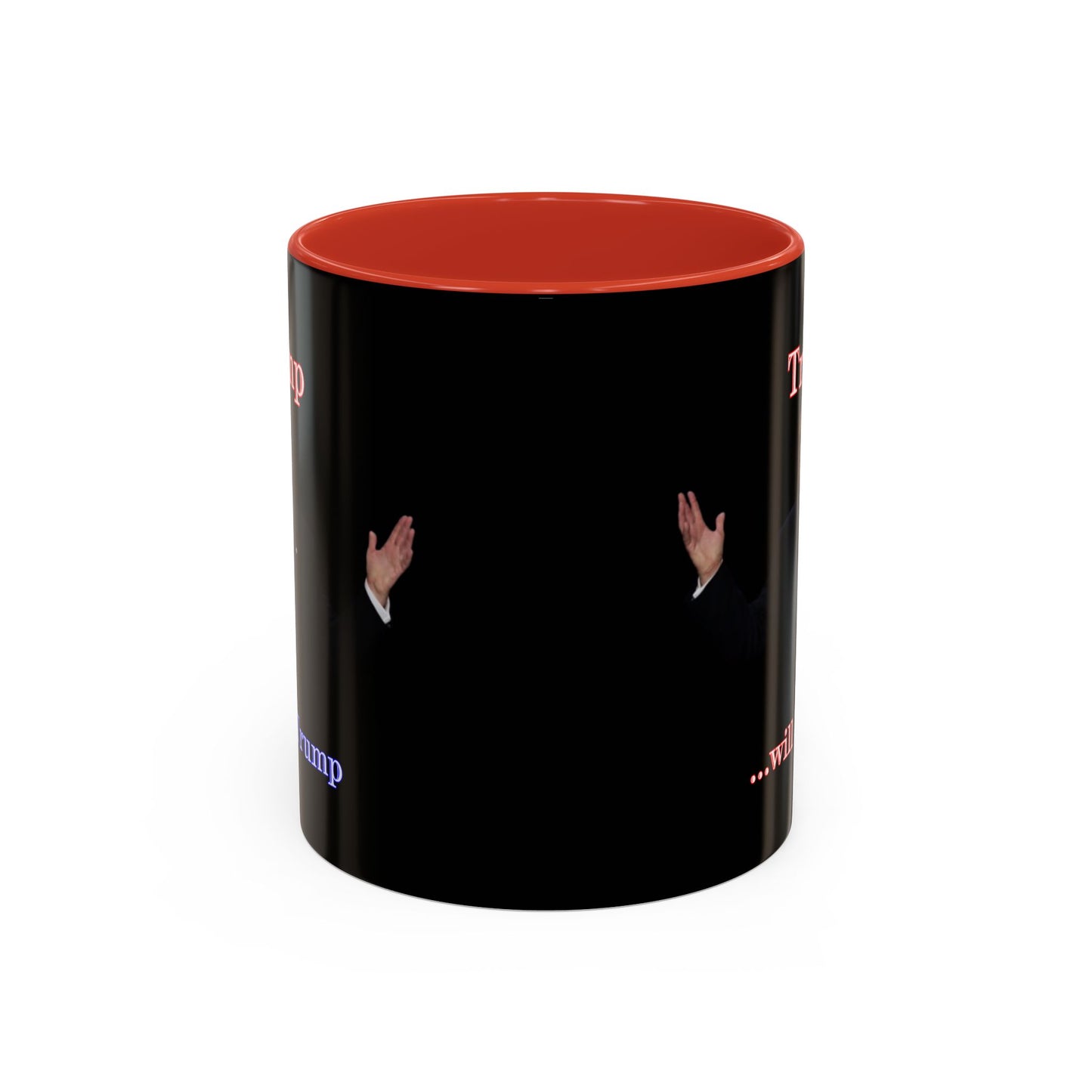 Trump...will be Trump Black Accent Mug by theGreenDragonTavern.shop