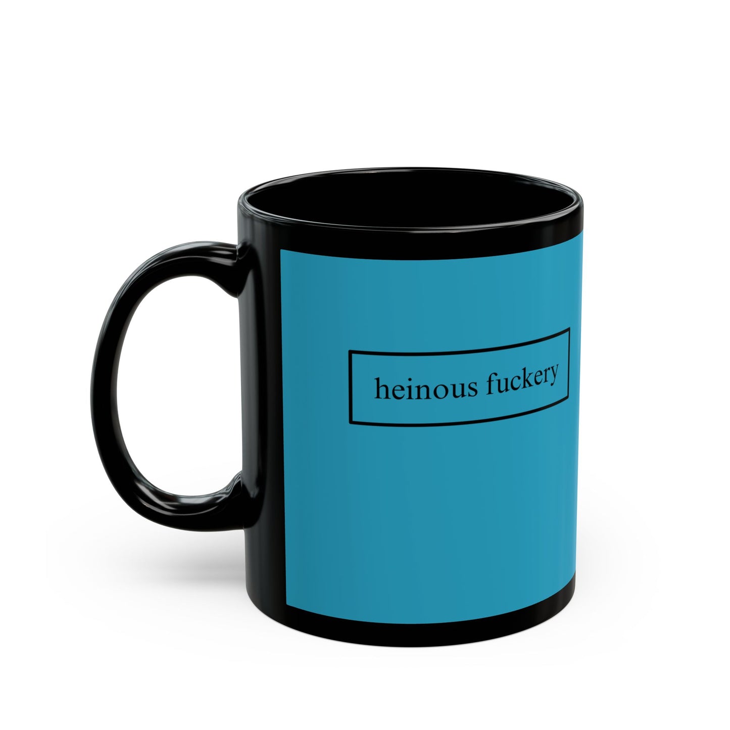Heinous Fuckery Turquoise Mug by theGreenDragonTavern.shop