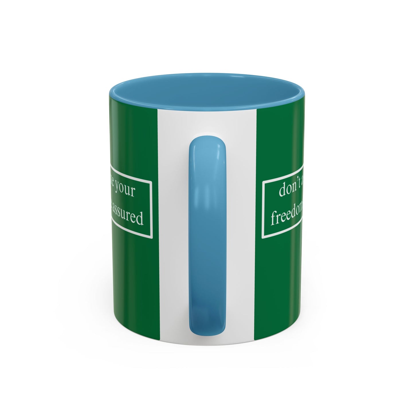 don't assume your freedoms are assured White font Green Accent Mug by theGreenDragonTavern.shop