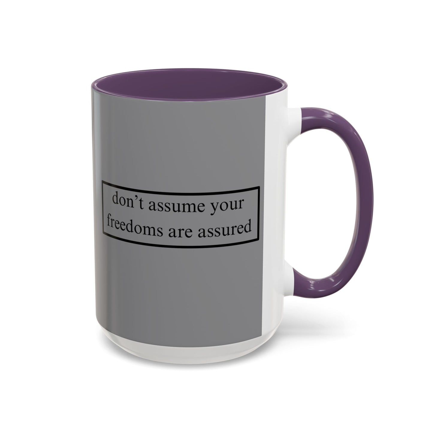 don't assume your freedoms are assured Grey Accent Mug by theGreenDragonTavern.shop