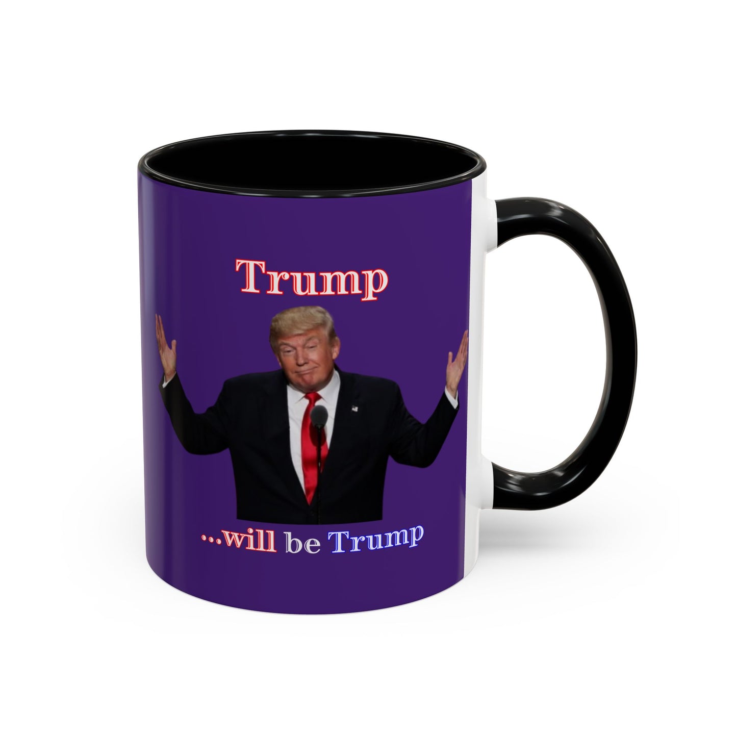 Trump...will be Trump Dark Purple Accent Mug by theGreenDragonTavern.shop