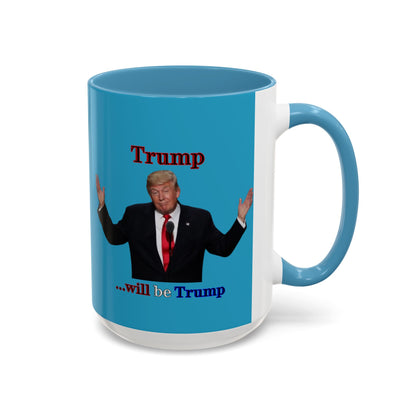 Trump...will be Trump Turquoise Accent Mug by theGreenDragonTavern.shop